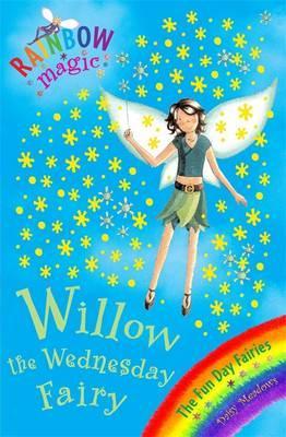 Rainbow Magic: Willow The Wednesday Fairy : The Fun Day Fairies Book 3