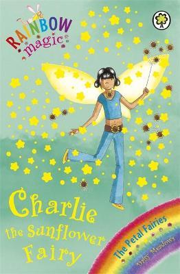 Rainbow Magic: Charlie The Sunflower Fairy : The Petal Fairies Book 4