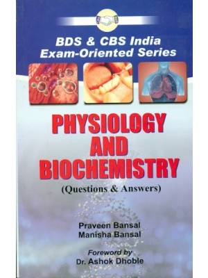 BDS & CBS India Exam-Oriented Series Physiology & Biochemistry: Questions & Answers (PB)