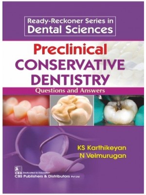 Ready-Reckoner Series in Dental Sciences Preclinical Conservative Dentistry: Questions-Answers
