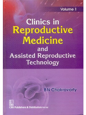 Clinics in Reproductive Medicine and Assisted Reproductive Technology Vol.1 (HB)