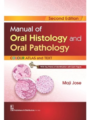 Manual of Oral Histology & Oral Pathology: Colour Atlas and Text 2e