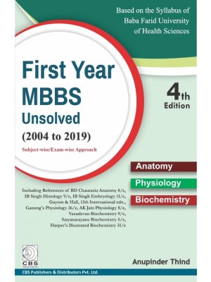 First Year MBBS Unsolved  2004-2019 4e Based on the Syllabus of Baba Farid University of Health Sciences (PB)