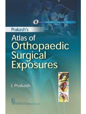 Prakash's Atlas of Orthopaedic Surgical Exposures Included 1 Audio CD and 1 Multimedia DVD (HB)