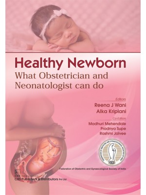 Healthy Newborn What Obstetrician and Neonatologist can do (PB)