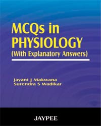 MCQs in Physiology (With Explanatory Answers)1/e