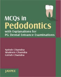 MCQs in Pedodontics with Explanations for Dental Entrance Examinations 1/e