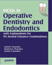 MCQs in Operative Dentistry and Endodontics with Explantions for PG Dental Entrance Examinations 1/e