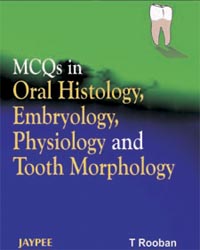 MCQs in Oral Histology, Embryology, Physiology and Tooth Morphology 1/e