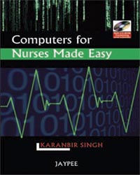 Computers for Nurses Made Easy with CD-ROM Containing Brief Tutorials 1/e