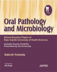Oral Pathology and Microbiology: Solved Question  Papers of RGUHS 1/e