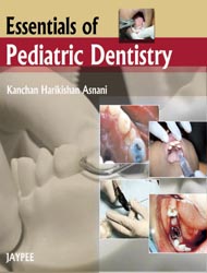 Essentials of Pediatric Dentistry 1/e