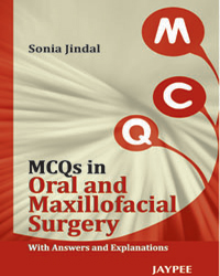 MCQs in Oral & Maxillofacial Surgery with Answers and Explanations 1/e
