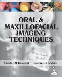 Oral and Maxillofacial Imaging Techniques 1/e