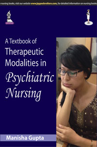 A Textbook of Therapeutic Modalities in Psychiatric Nursing 1/e