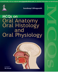 MCQs on Oral Anatomy, Oral Histology and Oral Physiology 1/e