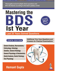 Mastering the BDS 1st Year (Last 25 years Solved Questions) 10/e