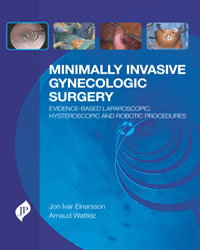 Minimally Invasive Gynecologic Surgery: Evidence-Based Laparoscopic  Hysteroscopic & Robotic Surgeries|1/e