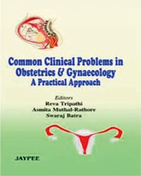 Common Clinical Problems in Obstetrics and Gynecology: A Practical Approach|1/e (Reprint)