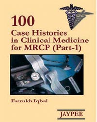 100 Cases Histories in Clinical Medicine for MRCP (Part-1)|1/e