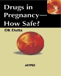 Drugs in Pregnancy-How Safe|1/e