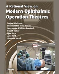 A Rational View on Modern Ophthalmic Operation Theatres|1/e