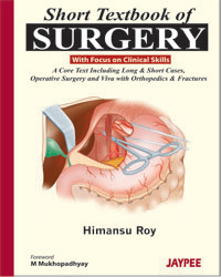 Short Textbook of Surgery: With Focus on Clinical Skills|1/e