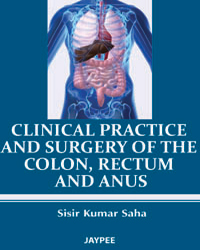 Clinical Practice and Surgery of the Colon  Rectum & Anus|1/e