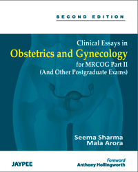 Clinical Essays in Obstetrics and Gynaecology for MRCOG Part II (And Other Postgraduate Exams)|2/e
