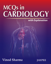 MCQs in Cardiology with Explanations|1/e