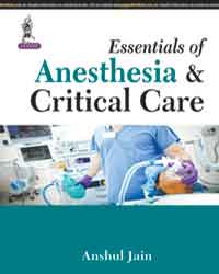Essentials of Anesthesia & Critical Care|1/e