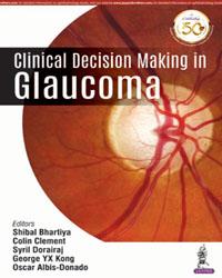 Clinical Decision Making in Glaucoma|1/e