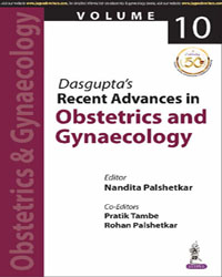 Dasguptaâ€™s Recent Advances in Obstetrics and Gynaecology(Vol 10)|1/e