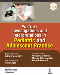 Parthaâ€™s Investigations and Interpretations in Pediatric and Adolescent Practice|1/e