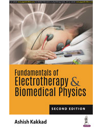 Fundamentals of Electrotherapy & Biomedical Physics|2/e