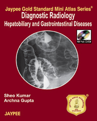 Jaypee Gold Standard Mini Atlas Diagnostic Radiology Hepatobiliary and Gastrointestinal Diseases (With Photo CD-Rom)|1/e