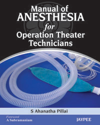 Manual of Anesthesia for Operation Theater Technicians|1/e