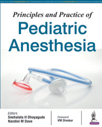 Principles and Practice of Pediatric Anesthesia|1/e