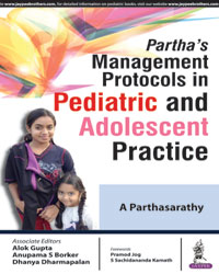 Parthaâ€™s Management Protocols in Pediatric and Adolescent Practice|1/e