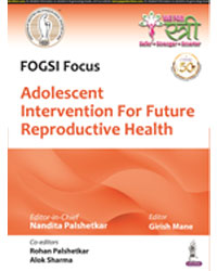 FOGSI Focus Adolescent Intervention for Future Reproductive Health|1/e