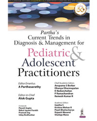 Parthaâ€™s Current Trends in Diagnosis & Management for Pediatric & Adolescent Practitioners|1/e