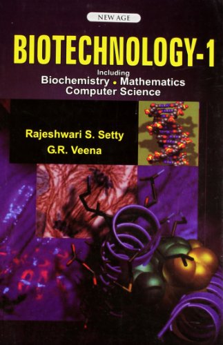 Biotechnology-I : Including Biochemistry,Mathematics,Computer Science