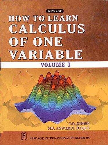 How to Learn Calculus of One Variable  Vol. I