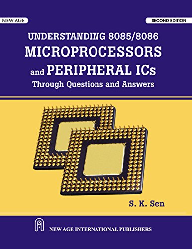 Understanding 8085/8086 Microprocessor and Peripheral ICs (Through Question and Answer) 