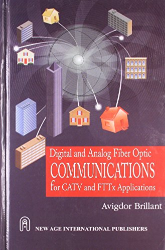 Digital and Analog Fiber Optic Communications for CATV and FTTx Applications