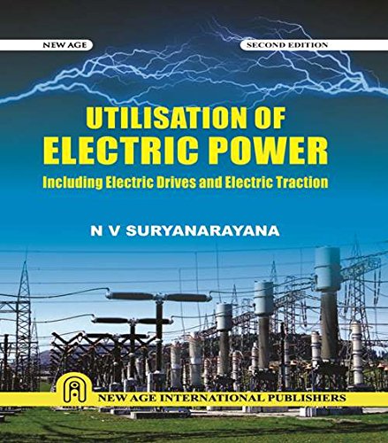 Utilisation of Electric Power : Including Electric Drives and Electric Traction 