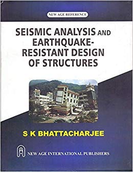 Seismic Analysis and Earthquake– Resistant Design of Structures